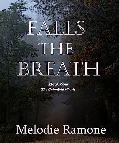 FALLS THE BREATH Melodie Ramone