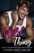 Wild Thing A Small Cassie-Ann L. Miller