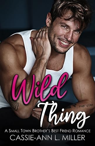 Wild Thing: A Small Town Brother’s Best Friend Romance (Mason Westbrook's Story) (The Wild Westbrooks Book 5)