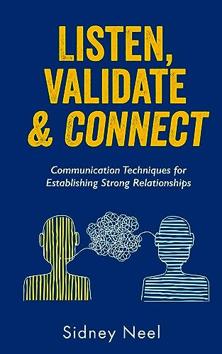 Listen Validate&Connect Communication Techniques Sidney Neel