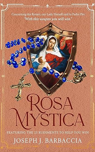 Rosa Mystica: Featuring the 25 Rudiments to Help You Win