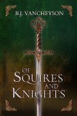 Of Squires and Knights B.J. Vancheyson
