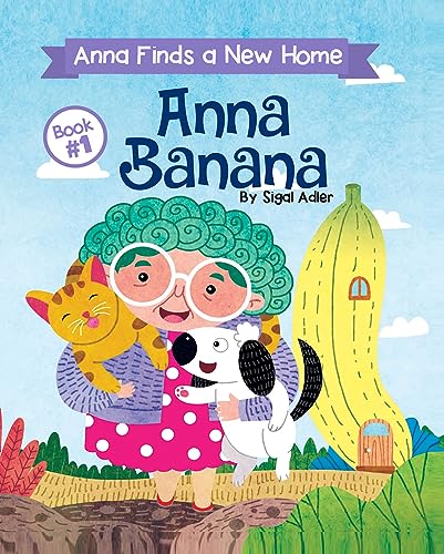 ANNA BANANA - Anna finds a new home: Bedtime book for beginner reader. An Interactive book: question and answer at the end... ANNA BANANA