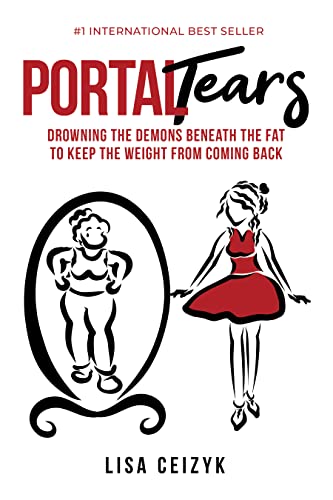 Portal Tears: Drowning The Demons Beneath The Fat To Keep The Weight From Coming Back