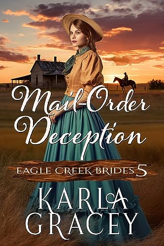 Mail-Order Deception: Inspirational Mail-Order Husband Romance (Eagle Creek Brides Book 5)