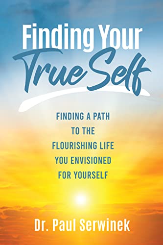 Finding Your True Self Paul Serwinek