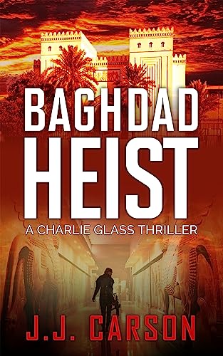 Baghdad Heist JJ Carson