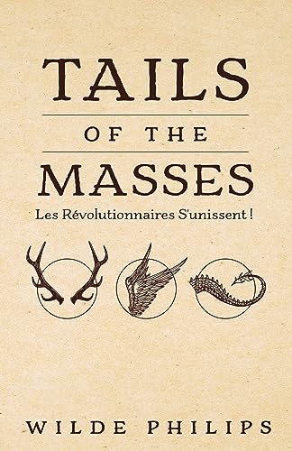 Tails of the Masses Wilde Philips