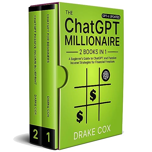 ChatGPT Millionaire: A Beginner’s Guide to ChatGPT and Passive Income Strategies for Financial Freedom