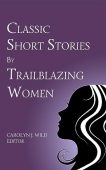 Classic Short Stories by Carolyn Wild