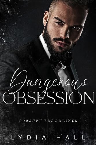 Dangerous Obsession (Corrupt Bloodlines Book 3)