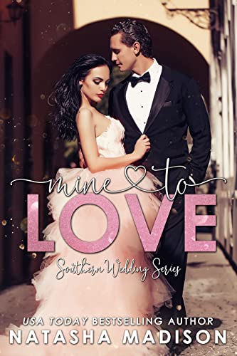 Mine To Love: Small town, accidental pregnancy. (Southern Wedding Book 4) (Southern Weddings)