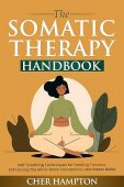 Somatic Therapy Handbook Cher Hampton
