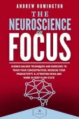 Neuroscience Of Focus Andrew Humington
