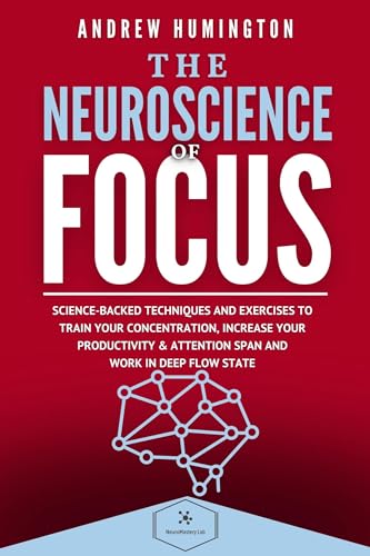 Neuroscience Of Focus Andrew Humington