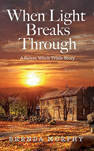 When Light Breaks Through: A Salem Witch Trials Story