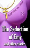 Seduction of Emy and A. R. Gregory