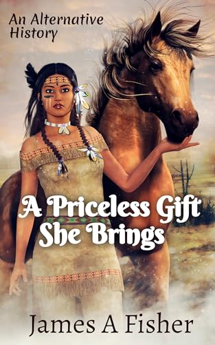 A Priceless Gift She James A Fisher: An Alternative History