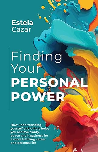 Finding Your Personal Power Estela Cazar 