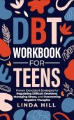 DBT Workbook for Teens Linda Hill