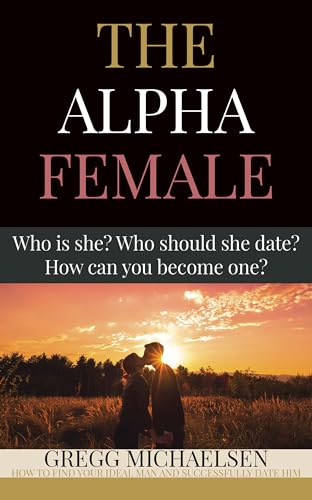 Alpha Female Who is Gregg Michaelsen