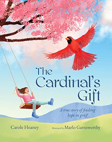 The Cardinal's Gift-A True Story of Finding Hope in Grief