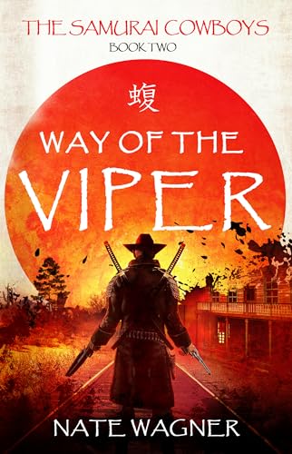 Way of the Viper: The Samurai Cowboys - Book Two