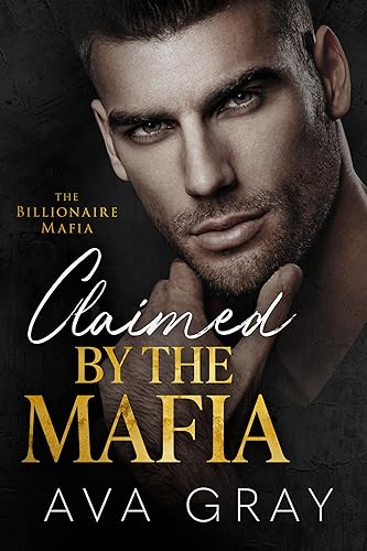 Claimed by the Mafia Ava Gray