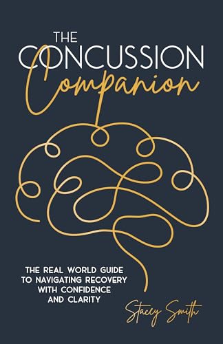 Concussion Companion Stacey Smith : The real world guide to navigating recovery with confidence and clarity