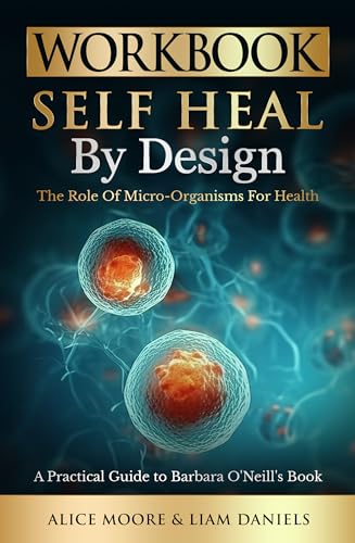 Workbook: Self-Heal by Design: The Role Of Micro-Organisms For Health