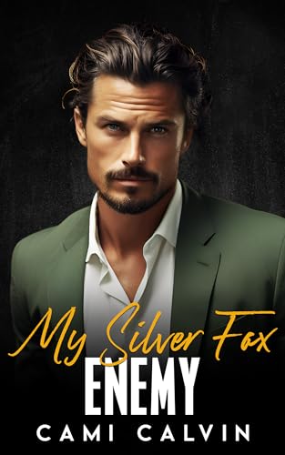 My Silver Fox Enemy: An Enemies to Lovers Second Chance Romance