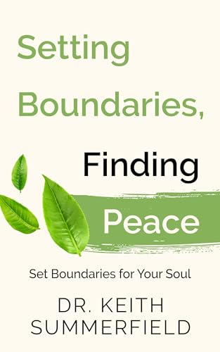 Setting Boundaries Finding Peace Keith Summerfield