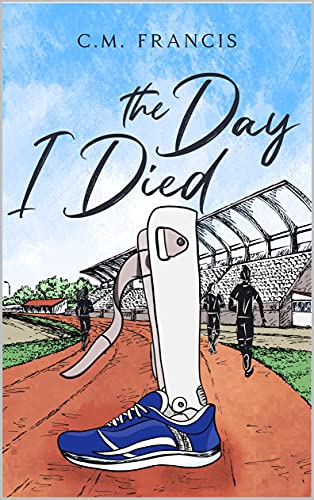 Day I Died C.M. Francis