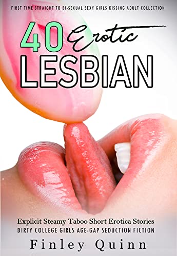 40 Erotic Explicit Lesbian Steamy Taboo Short Erotica Stories