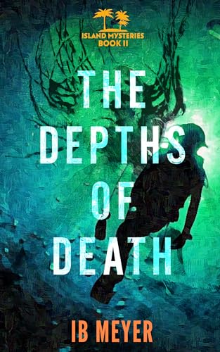 The Depths of Death: Island Mysteries Book 2