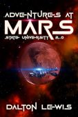 Adventures at Mars State Dalton Lewis