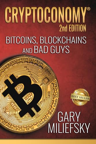CRYPTOCONOMY®, 2nd Edition: Bitcoins, Blockchains & Bad Guys