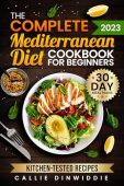 Complete Mediterranean Diet Cookbook Callie Dinwiddie