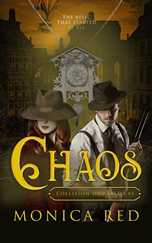 Chaos Collision of Realms Monica Red: A Steampunk Mystery Romance Book 1