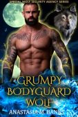 Grumpy Bodyguard Wolf Anastasia M. Banks