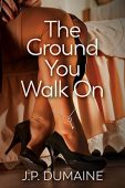 Ground You Walk On J.P. Dumaine