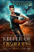 Keeper of Dragons Prince J.A. Culican