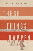 These Things Happen Michael Eon