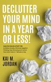 Declutter Your Mind In Kai M. Jordan