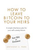 How to Leave Bitcoin Anthony Park