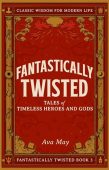Fantastically Twisted Tales of Ava May