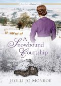 A Snowbound Courtship Holli Jo Monroe