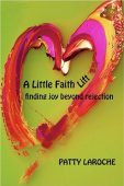 A Little Faith Lift Patty  LaRoche 