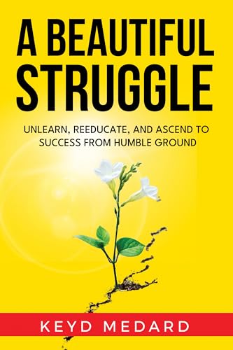 A Beautiful Struggle Unlearn Keyd Medard