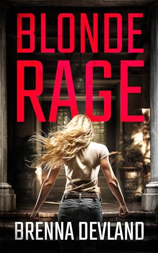 Blonde Rage: A Psychological Thriller Novelette